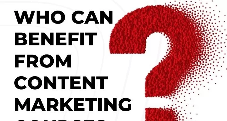 Benefts from content marketing courses