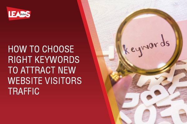How to choose right keywords to attract new website visitors traffic