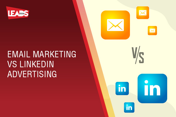Email Marketing vs LinkedIn Advertising