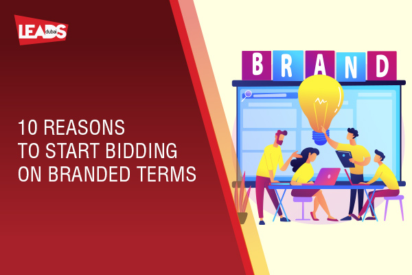 10 Reasons to Start Bidding on Branded Terms