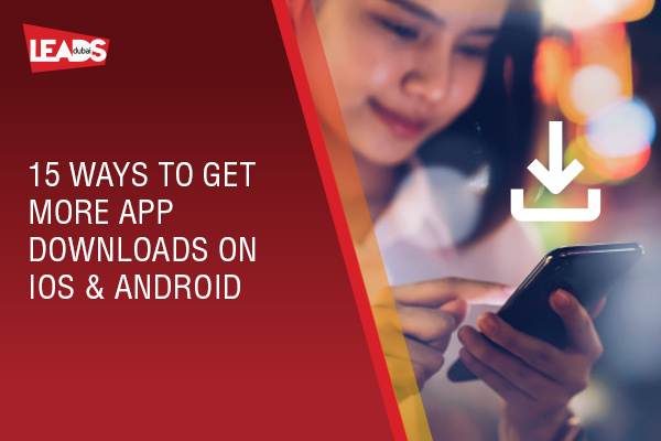 15 Effective Ways to Boost Your App Downloads on iOS and Android