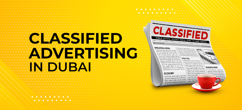 Classified Advertising in UAE. Reach Masses with Newspaper Ads