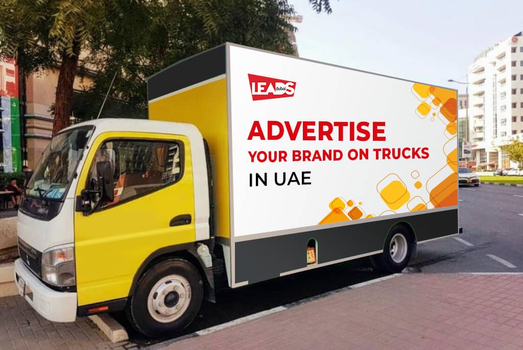 Truck Advertising Company in Dubai. Mobility & Visibility Guaranteed. - Leads Dubai