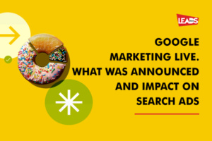 Google Marketing Live. What was Announced and Impact on Search Ads