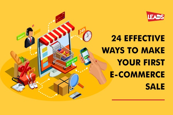 Ecommerce Sales Strategies – 24 Effective Ways to Make Your First E-Commerce Sale