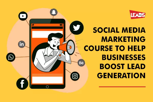 Social media marketing course boost business lead generation