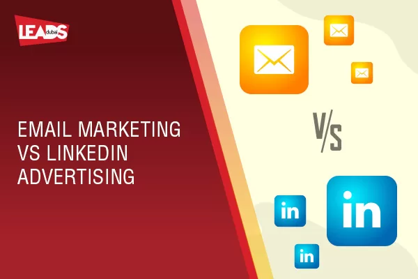 Email Marketing vs LinkedIn Advertising 