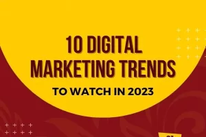 10 Digital Marketing Trends to Watch in 2023