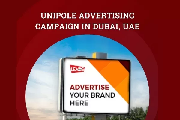 Unipole Advertising Campaign in Dubai