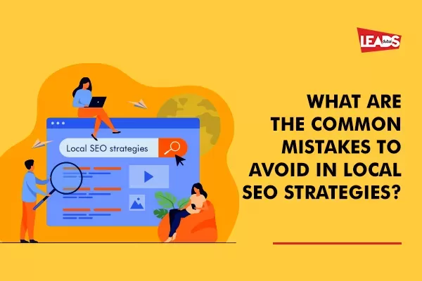 Common mistakes to avoid in local SEO strategies