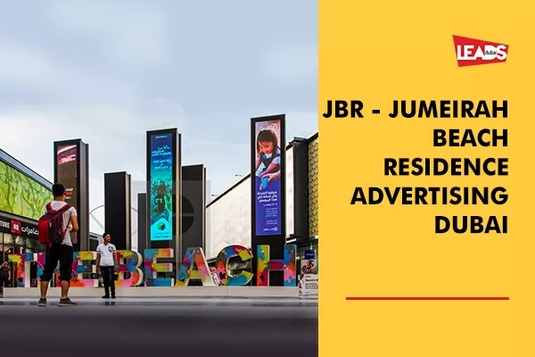JBR Advertising in Dubai. See Outdoor Advertising in Jumeirah Beach Residence