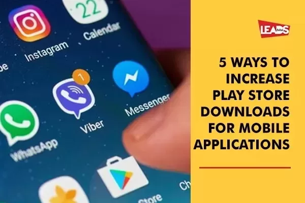 increase play store downloads mobile applications