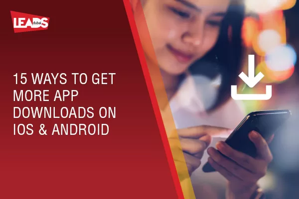 15 ways to get more App downloads on iOS & Android