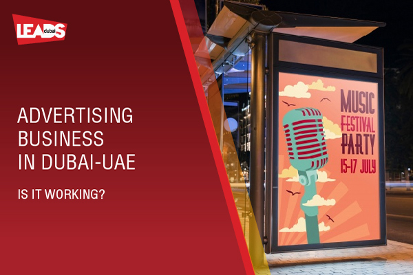 Advertising Business in Dubai - UAE. Is it working? Check Facts