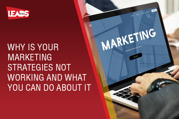 Why is your marketing strategies not working?