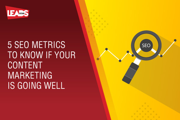 5 SEO Metrics to Know if Your Content Marketing is Going Well