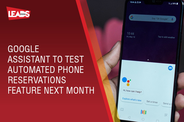 Google Assistant to Test Automated Phone Reservations Feature Next Month